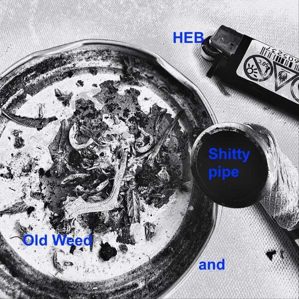 Cover art for Old Weed and a Shitty Pipe